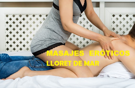 masajes eroticos lloret de mar
